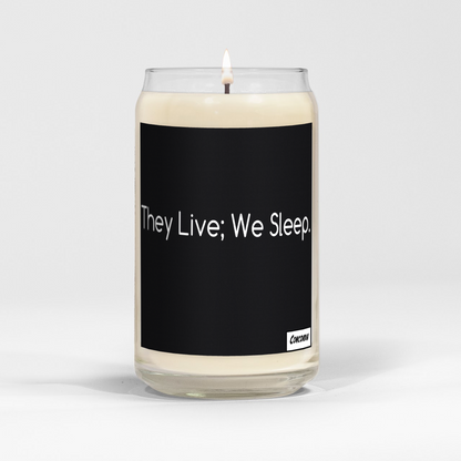 "They Live; We Sleep" - Candle