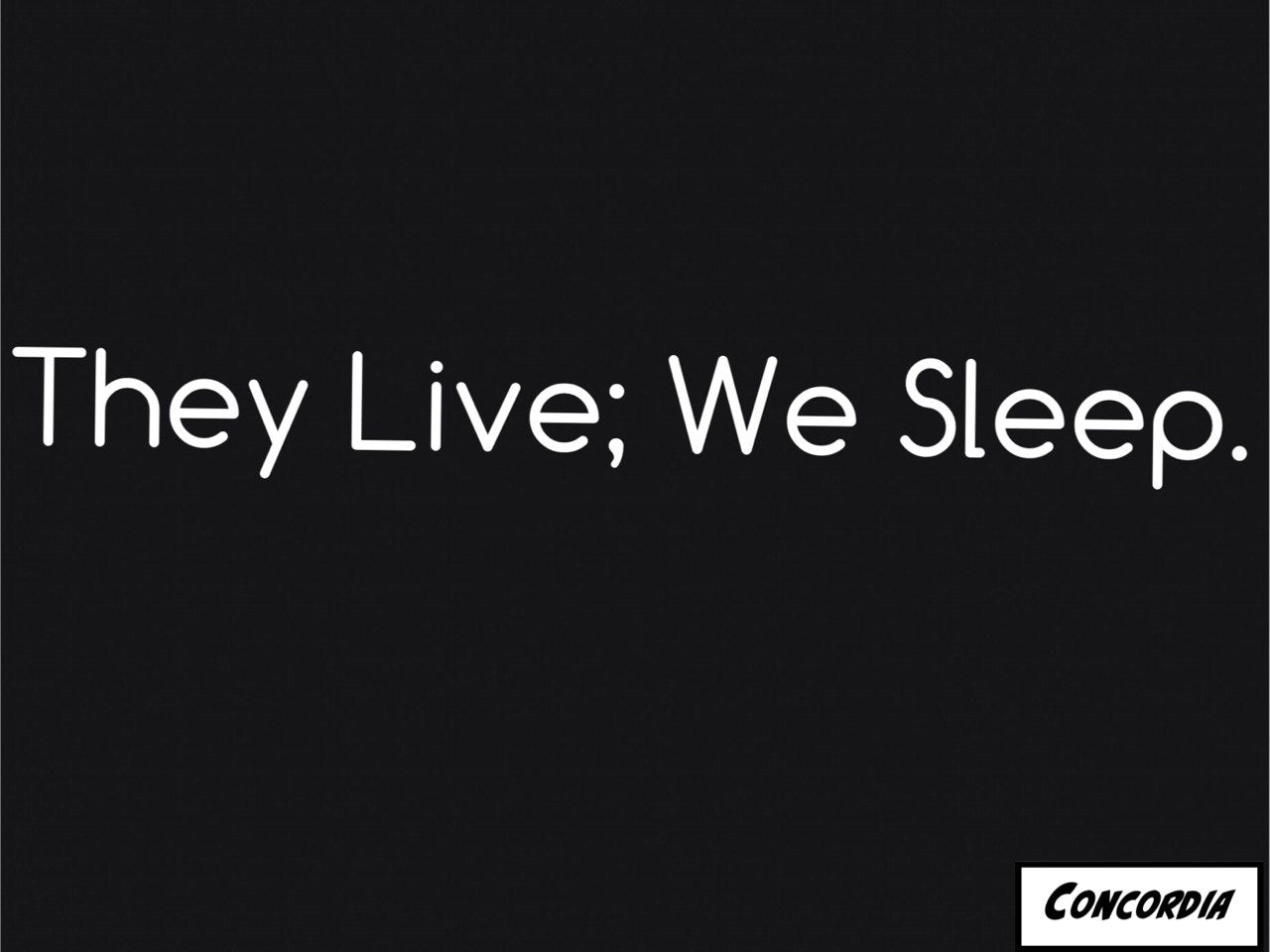 "They Live; We Sleep" - Candle